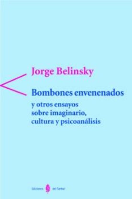 Bombones Envenenados Y Otros Ensayos Sobre Imaginario Cultura Y Psicoa