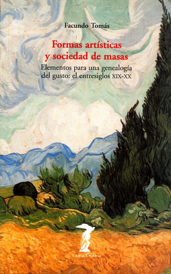 Formas Artisticas Y Sociedad De Masas: Elementos Para Una Genealo Gia