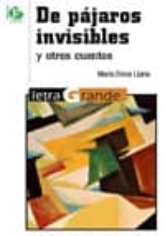 De Pajaros Invisibles Y Otros Cuentos
