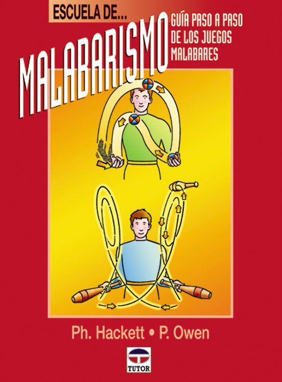 Escuela De Malabarismo: Guia Paso A Paso De Los Juegos Malabares