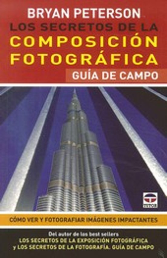 Los Secretos De La Composición Fotográfica. Guía De Campo