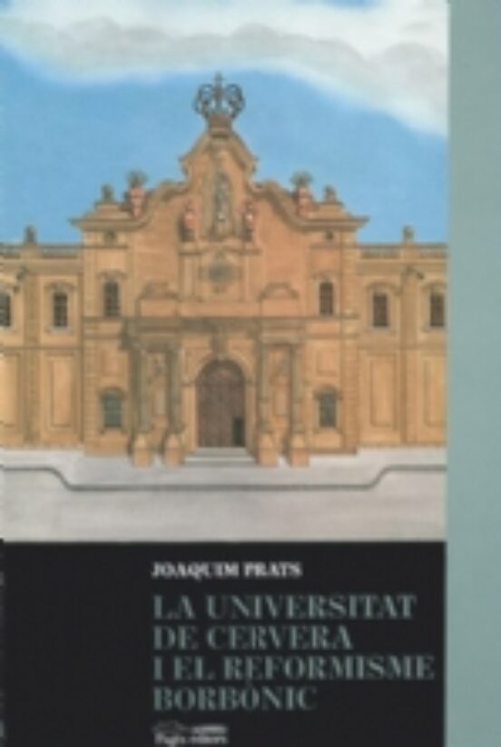 La Universitat De Cervera I El Reformisme Borbònic