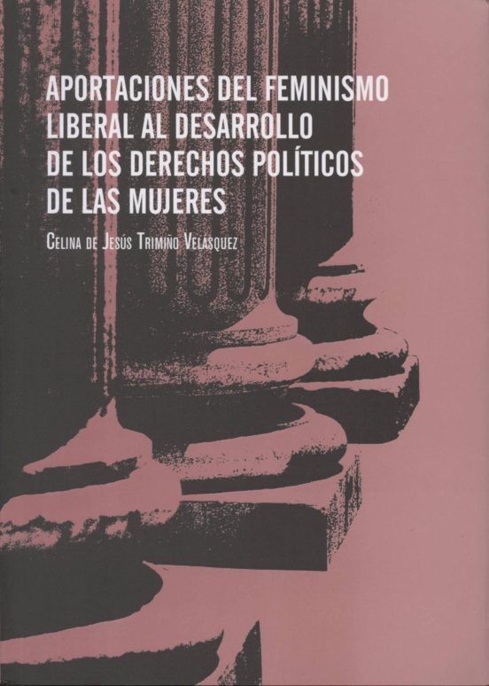 Aportaciones Del Feminismo Liberal Al Desarrollo De Los Derechos Polit