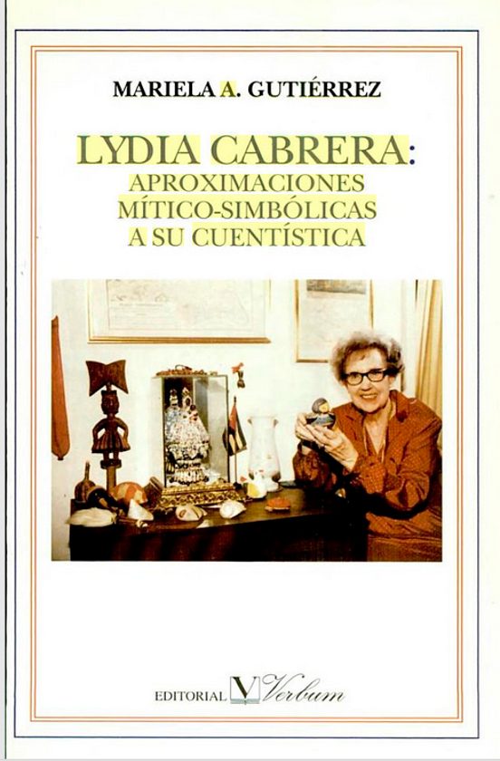 Lydia Cabrera: Aproximaciones Mítico-simbólicas A Su Cuentística