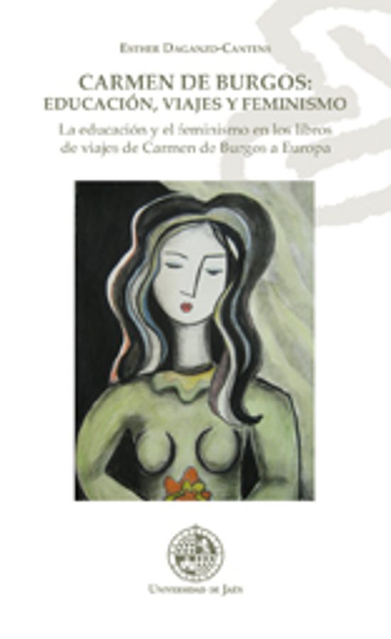 Carmen De Burgos: Educacion Viajes Y Feminismo. La Educacion Y E L Fem