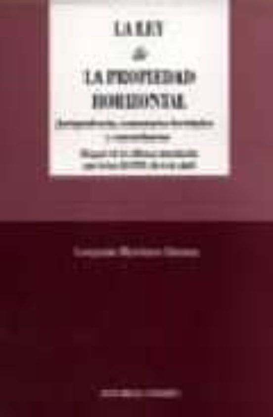 La Ley De La Propiedad Horizontal: Jurisprudencia Comentarios Do Ctrin