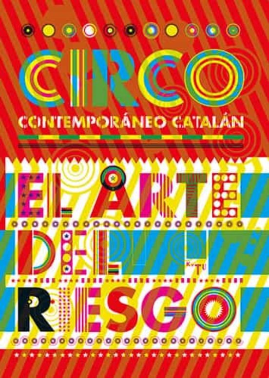 Circ: El Arte Del Riesgo: Circo Contemporaneo Catalan