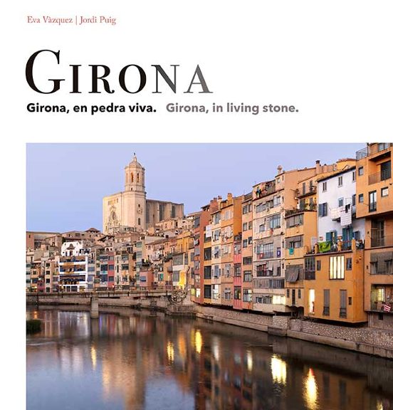 Girona: En Pedra Viva / In Living Stone