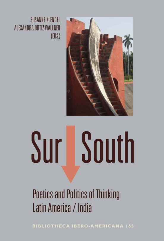 Sur - South : Poetics And Politics Of Thinking Latin America - India