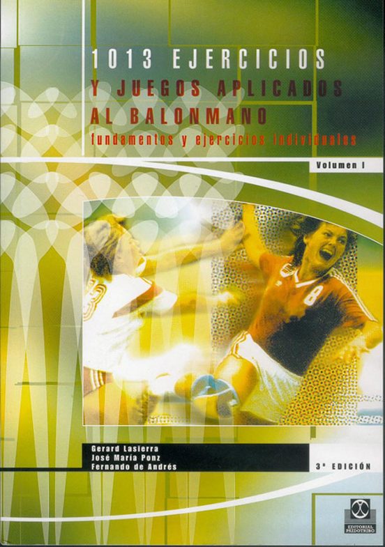 Mil Trece Ejercicios y Juegos Aplicados al Balonmano