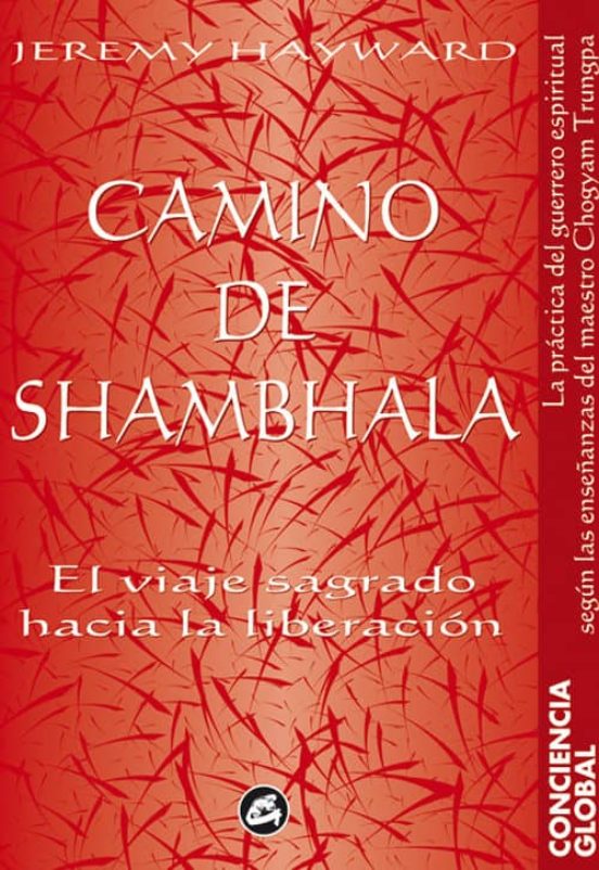 Camino De Shambhala: El Viaje Sagrado Hacia La Liberacion