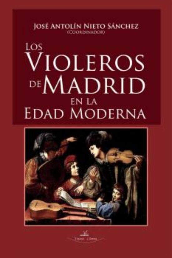 Los Violeros De Madrid En La Edad Moderna
