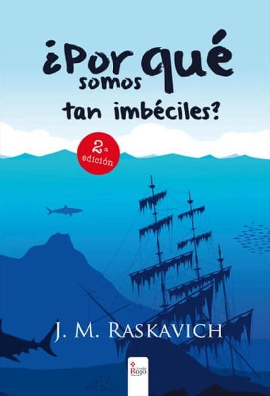 ¿por Que Somos Tan Imbeciles?