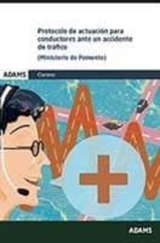 Protocolo De Actuación Para Conductores Ante Un Accidente De Trafico. Fomento 2016