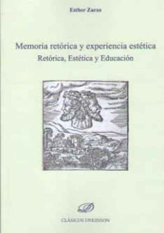 Memoria Retorica Y Experiencia Estetica: Retorica Estetica Y Educacion