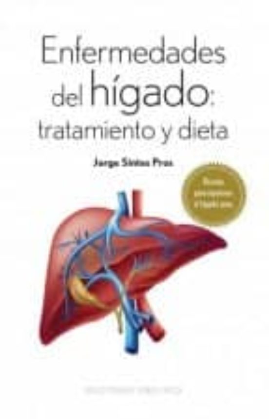 Enfermedades Del Higado: Tratamiento Y Dieta: Recetas Para Mantener El