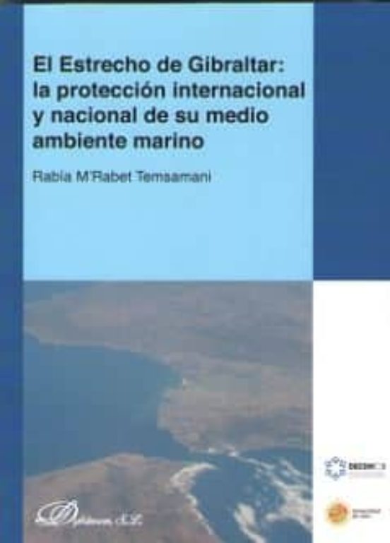Estrecho De Gibraltar: La Proteccion Internacional Y Nacional De Su Me