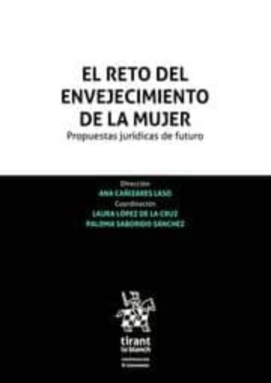 El Reto Del Envejecimiento De La Mujer. Propuestas Jurídicas De Futuro