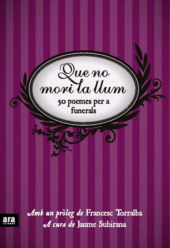 Que No Mori La Llum. 50 Poemes Per A Funerals