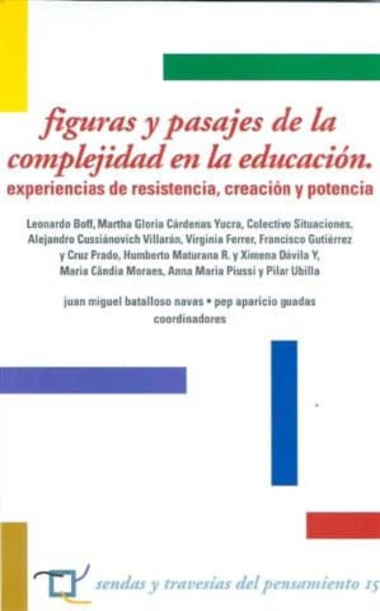 Figuras y Pasajes de la Complejidad en la Educacion: Experiencias de R