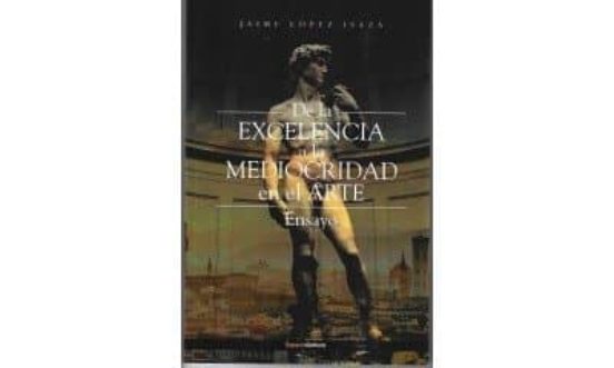 De La Excelencia A La Mediocridad En El Arte