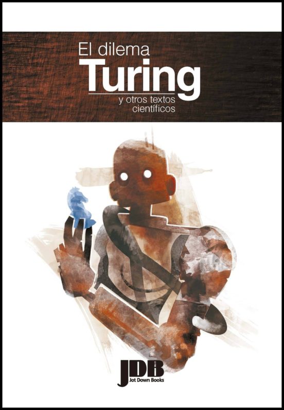 El Dilema Turing Y Otros Textos Científicos