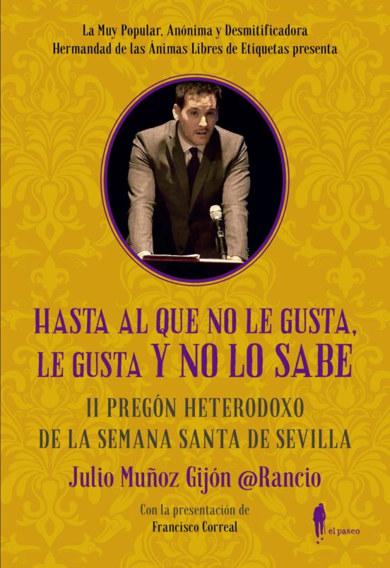 Hasta Al Que No Le Gusta Le Gusta Y No Lo Sabe: Ii Pregon Heterodoxo D
