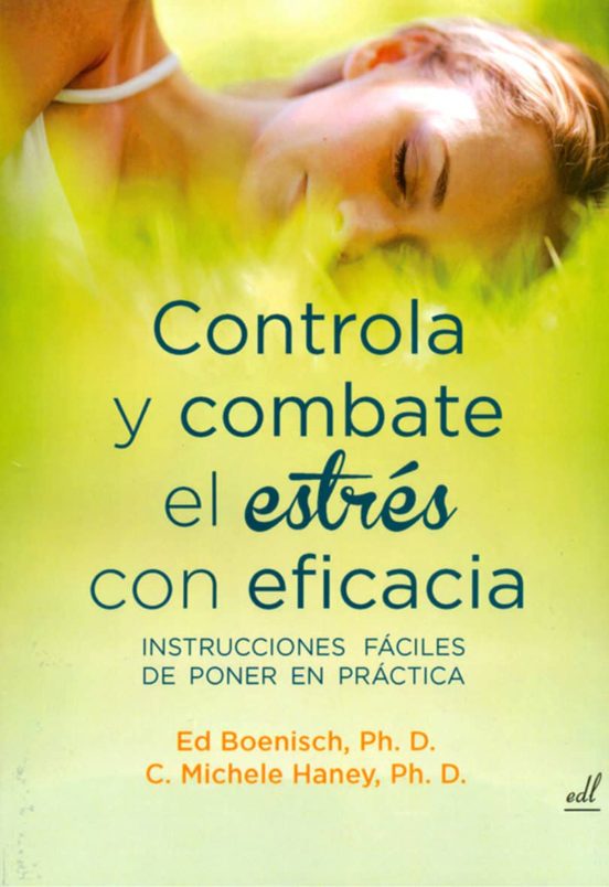 Controla Y Combate El Estres Con Eficacia: Instrucciones Faciles De Po