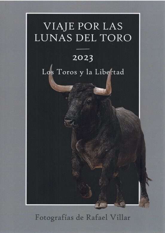 Viaje Por Las Lunas Del Toro 2023. Los Toros Y La Libertad