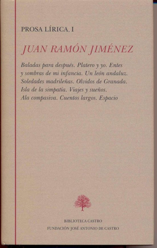 Juan Ramon Jimenez Tomo I: Prosa Lirica I: Baladas Para Despues . Plat