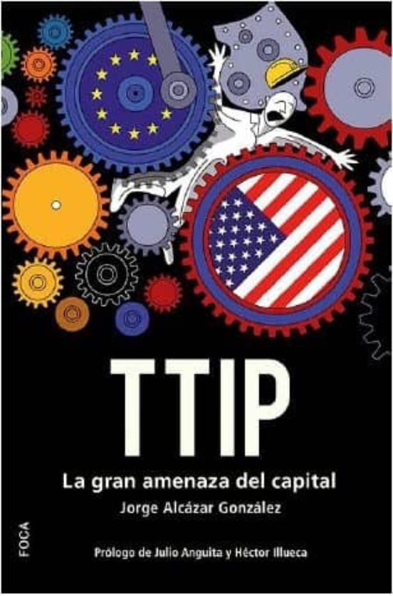 Ttip: La Gran Amenaza Del Capital