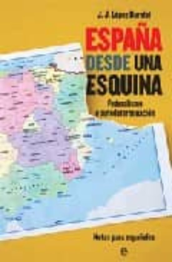 España Desde una Esquina: Federalismo o Autodeterminacion