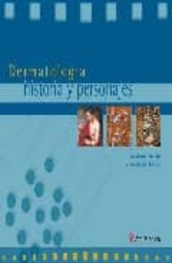 Dermatologia : Historia Y Personajes