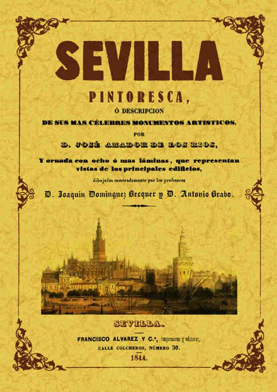 Sevilla Pintoresca O Descripcion De Sus Mas Celebres Monumentos A Rtis