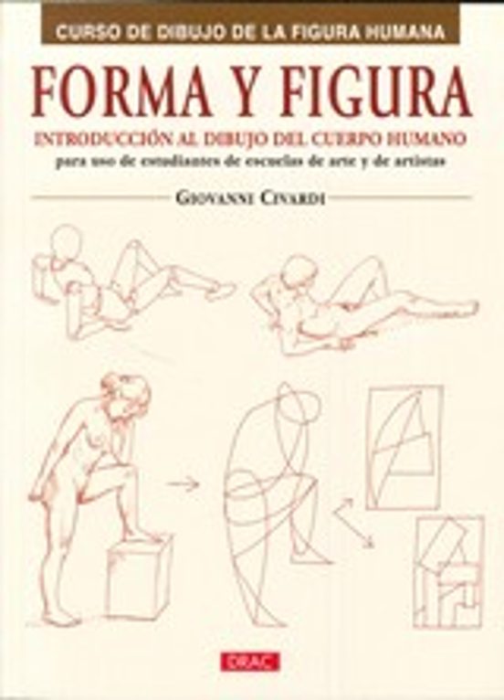 Forma Y Figura: Curso De Dibujo De La Figura Humana