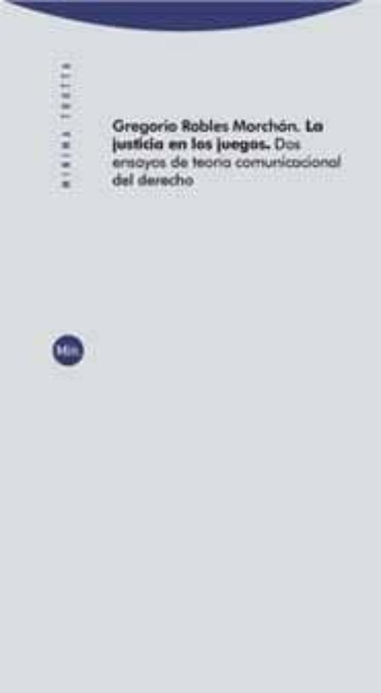 La Justicia En Los Juegos: Dos Ensayos De Teoria Comunicacional D El D