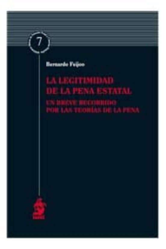 La Legitimidad De La Pena Estatal: Un Breve Recorrido Por Las Teo Rias