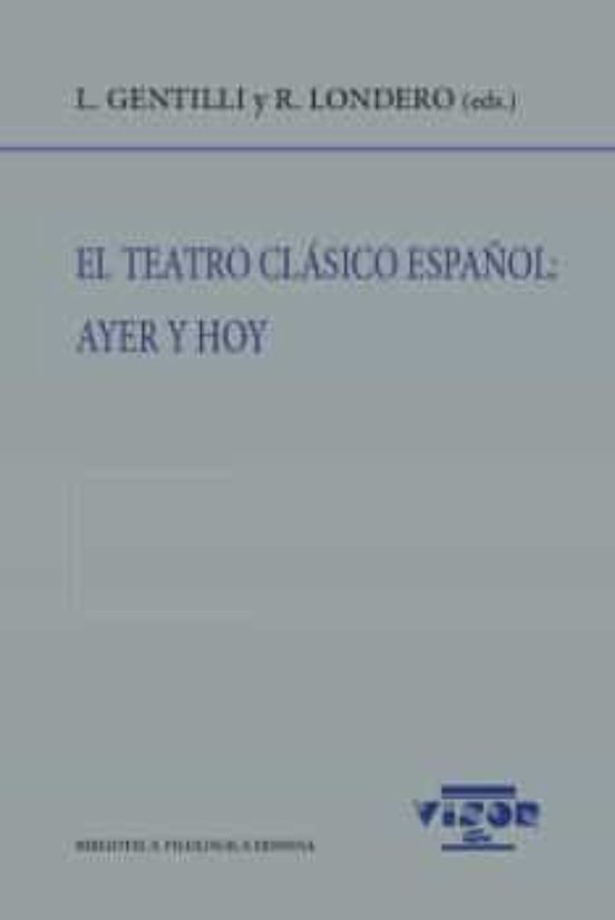 El teatro clásico español: ayer y hoy