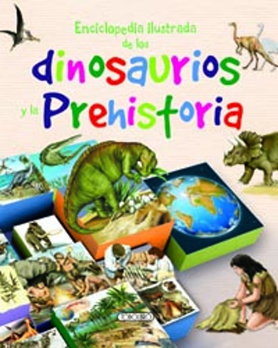 Enciclopedia Ilustrada De Los Dinosaurios Y La Prehistoria