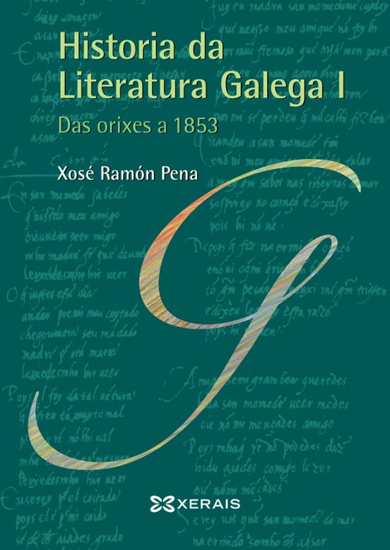 Historia Da Literatura Galega I. Dos Orixes A 1853