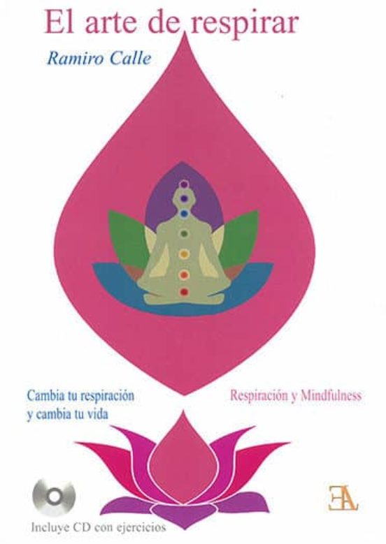 El Arte De Respirar. Cambia Tu Respiracion Y Cambia Tu Vida