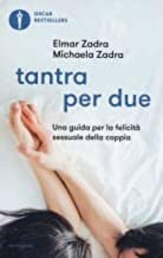 Tantra Per Due. Una Guida Per La Felicità Sessuale Della Coppia