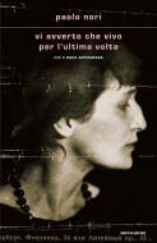 VI Avverto Che Vivo per L Ultima Volta. Noi e Anna Achmatova