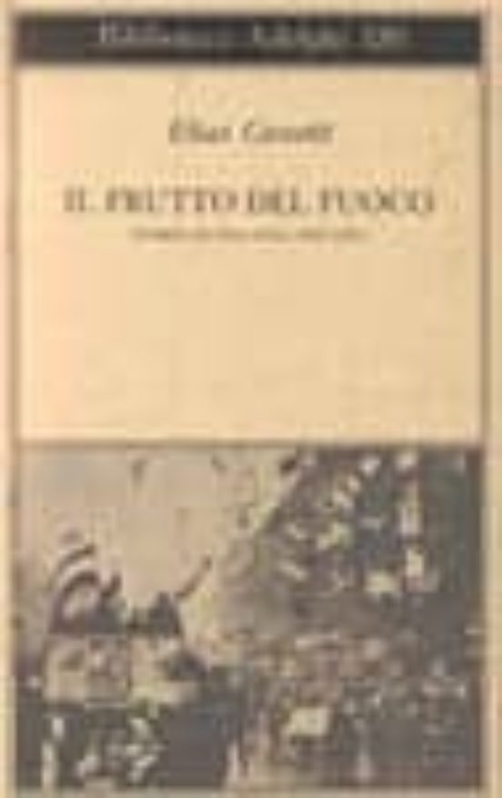 Il Frutto del Fuoco. Storia Di una Vita