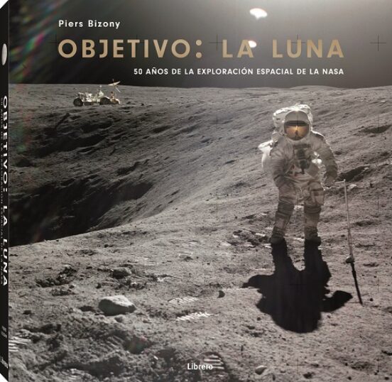 Objetivo: La Luna. 50 Años De La Exploracion Espacial A La Nasa