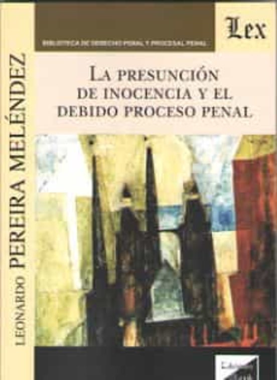 La Presuncion De Inocencia Y El Debido Proceso Penal