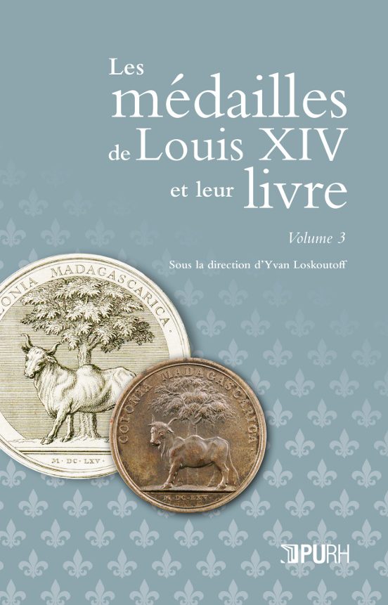 Les Médailles De Louis Xiv Et Leur Livre. Vol. 3