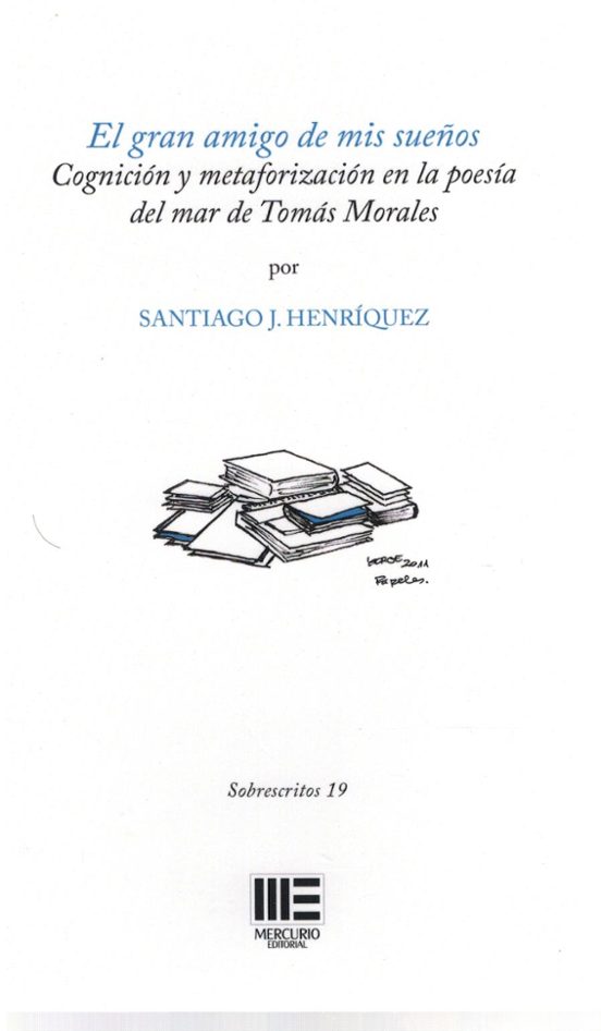 El Gran Amigo De Mis Sueños. Cognición Y Metaforización En La Poesía D