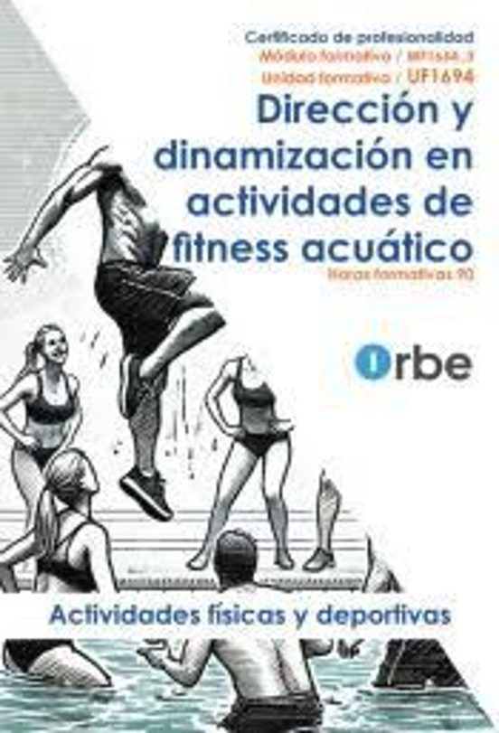 Uf1694: Dirección y Dinamización en Actividades de Fitness Acuatico