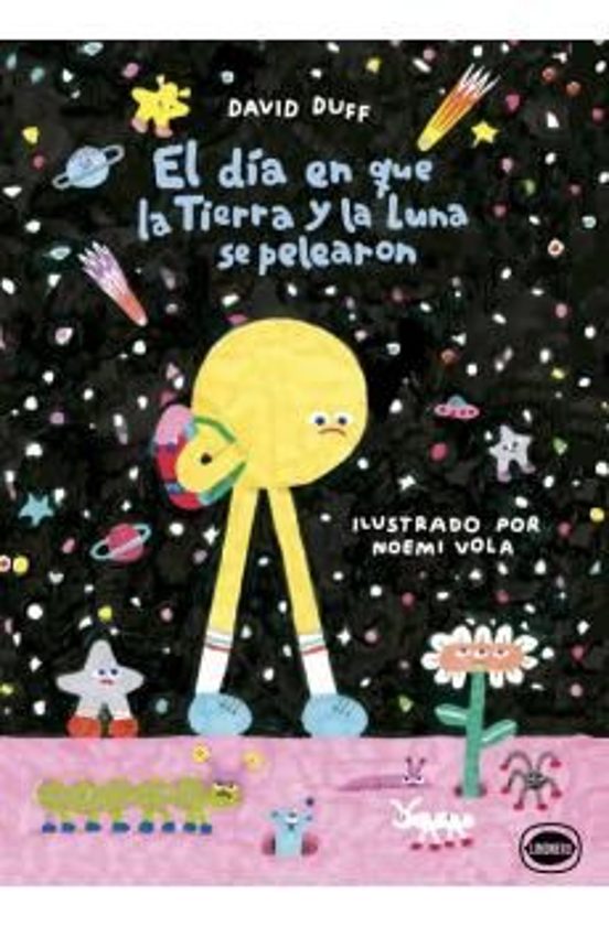 El Dia Que La Tierra Y La Luna Se Pelearon